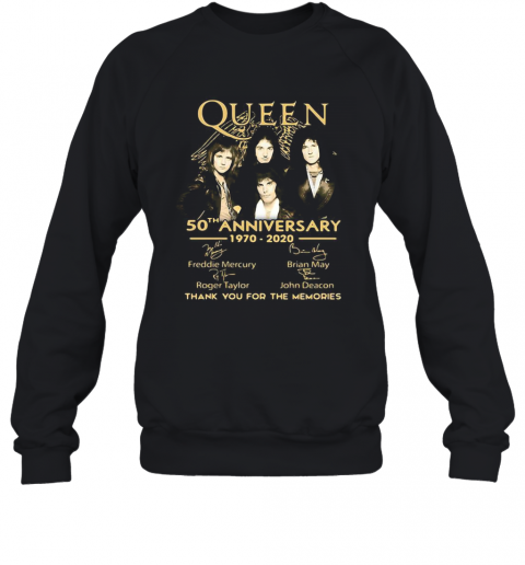 Queen 50Th Anniversary 1970 2020 Signatures Thank You For The Memories T-Shirt Unisex Sweatshirt