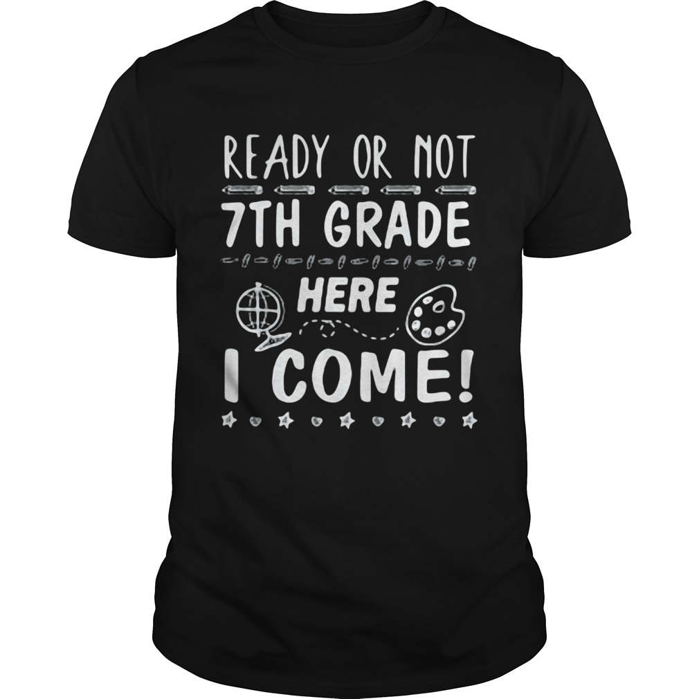 Ready or not 7th grade here i come shirt