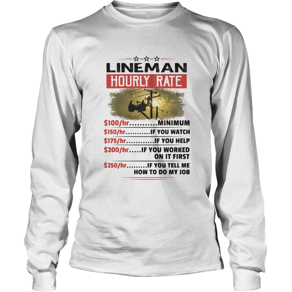 Sarcastic Lineman hourly rate Long Sleeve