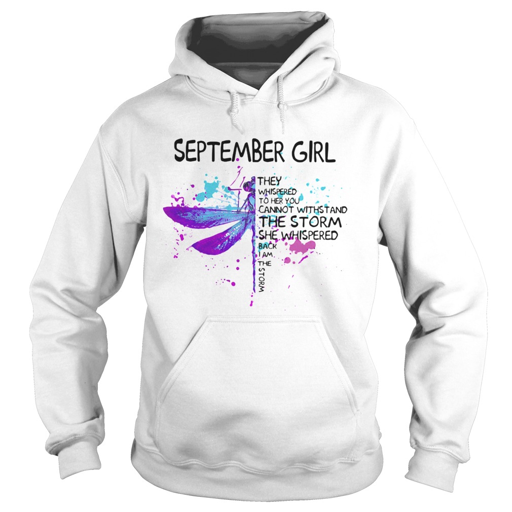 September girl They whispered to her you cannot with stand the storm she whispered back I am the st Hoodie