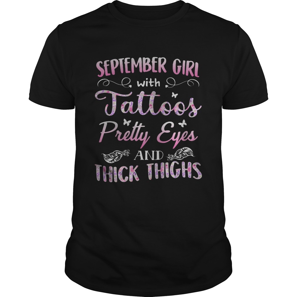 September girl tatoos pretty eyes and thick thighs butterfly shirt