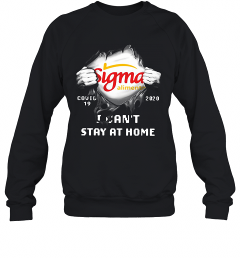 Sigma Alimentos Inside Me Covid 19 2020 I Can'T Stay At Home T-Shirt Unisex Sweatshirt