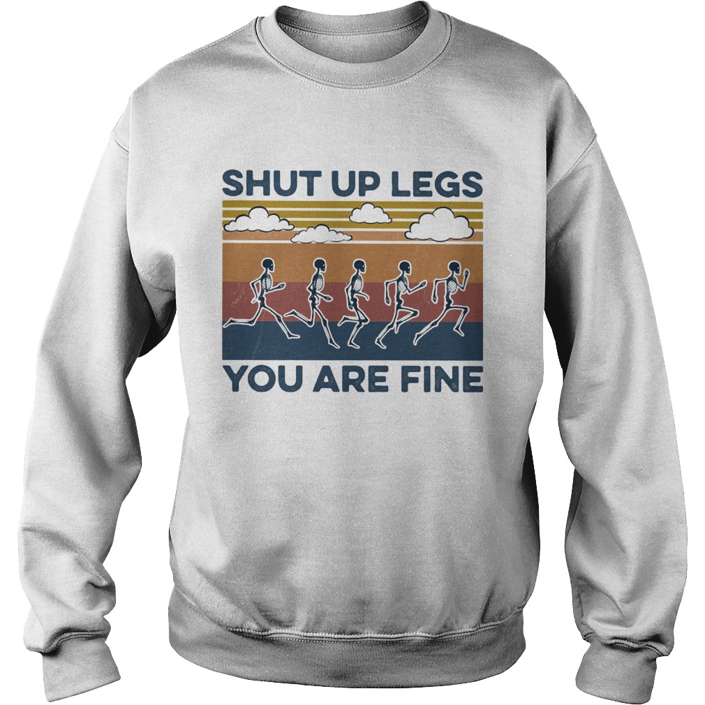 Skeleton running shut up legs youre fine vintage retro Sweatshirt
