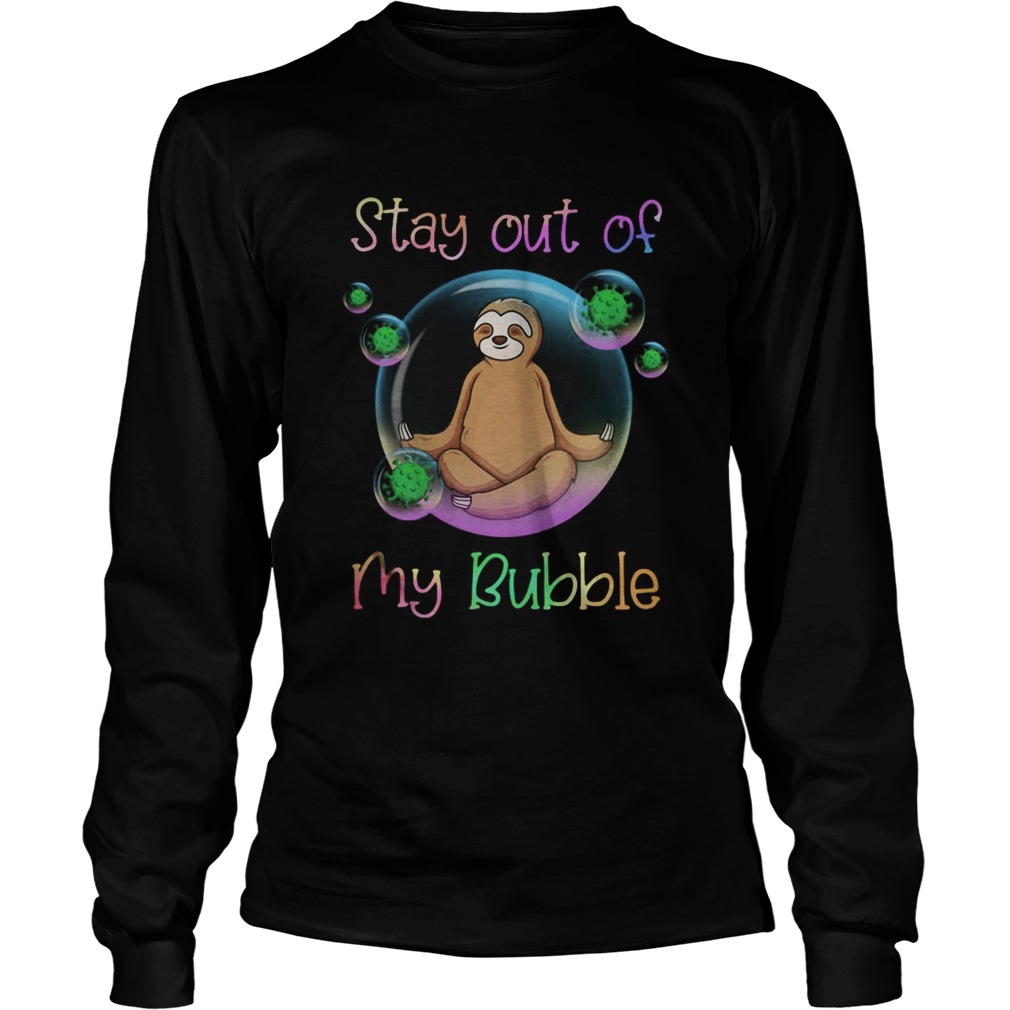 Sloth stay out of my bubble covid19 Long Sleeve