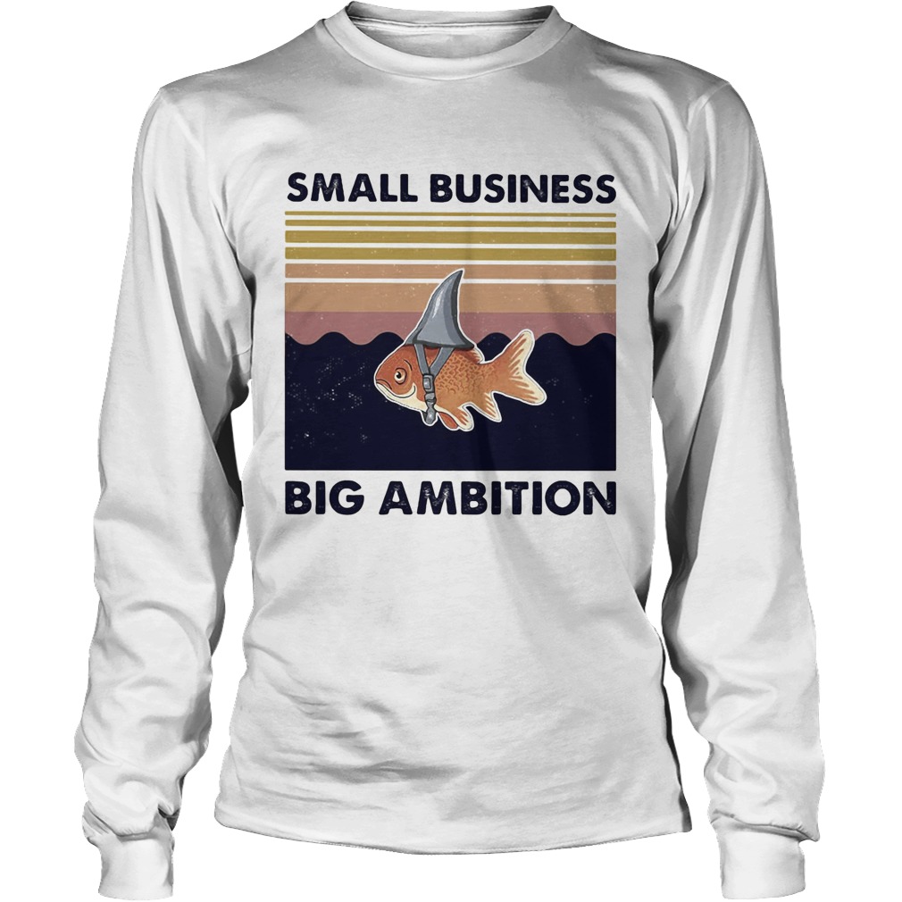 Small business big ambition Goldfish Vintage Retro Long Sleeve