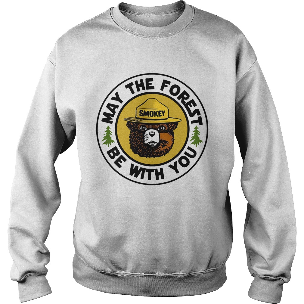 Smokey bear may the forest be with you Sweatshirt