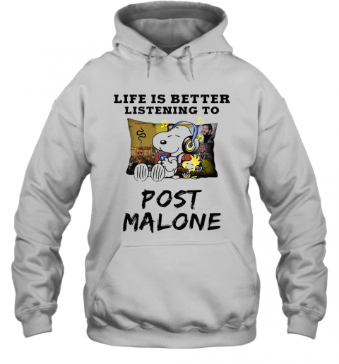 Snoopy And Woodstock Life Is Better Listening To Post Malone T-Shirt Unisex Hoodie