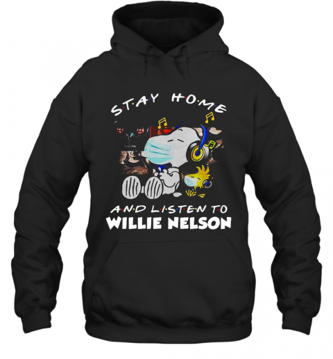 Snoopy And Woodstock Mask Stay At Home And Listen To Willie Nelson T-Shirt Unisex Hoodie