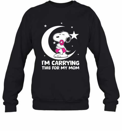 Snoopy I'M Carrying This For My Mom Cancer Awareness T-Shirt Unisex Sweatshirt