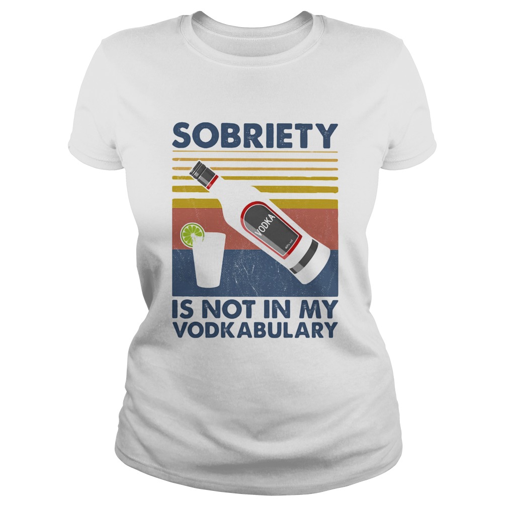 Sobriety is not in my vodkabulary vintage retro Classic Ladies