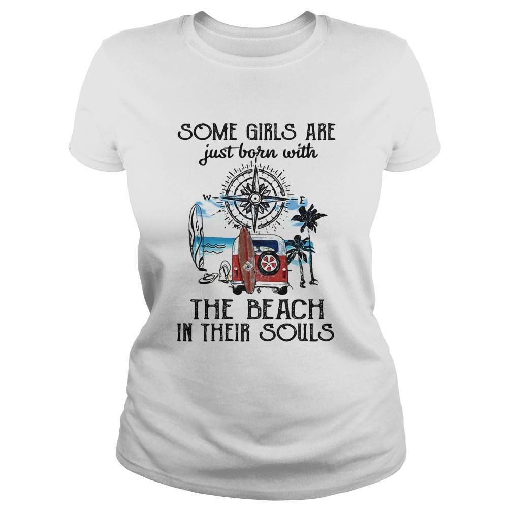 Some girls are just born with the beach in their souls truck compass Classic Ladies