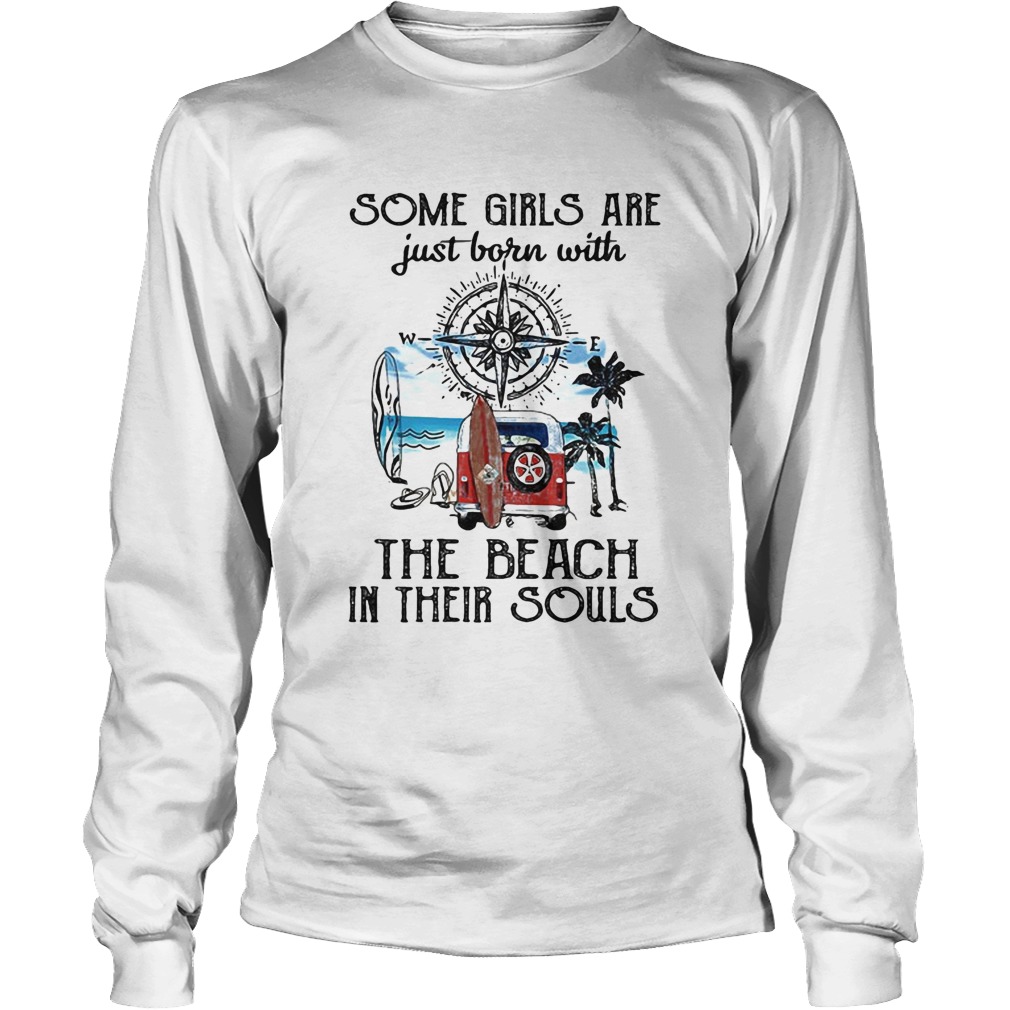 Some girls are just born with the beach in their souls truck compass Long Sleeve