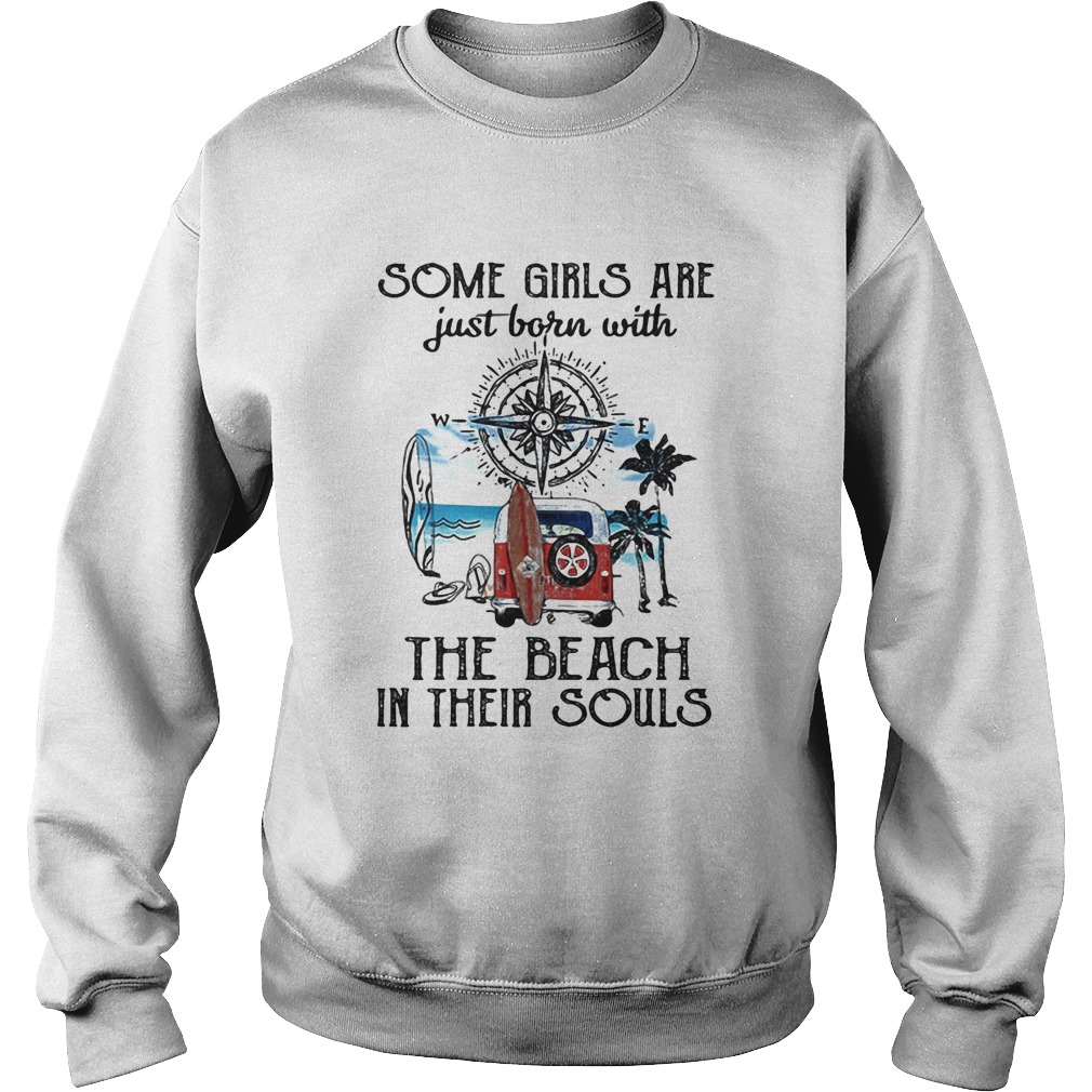 Some girls are just born with the beach in their souls truck compass Sweatshirt