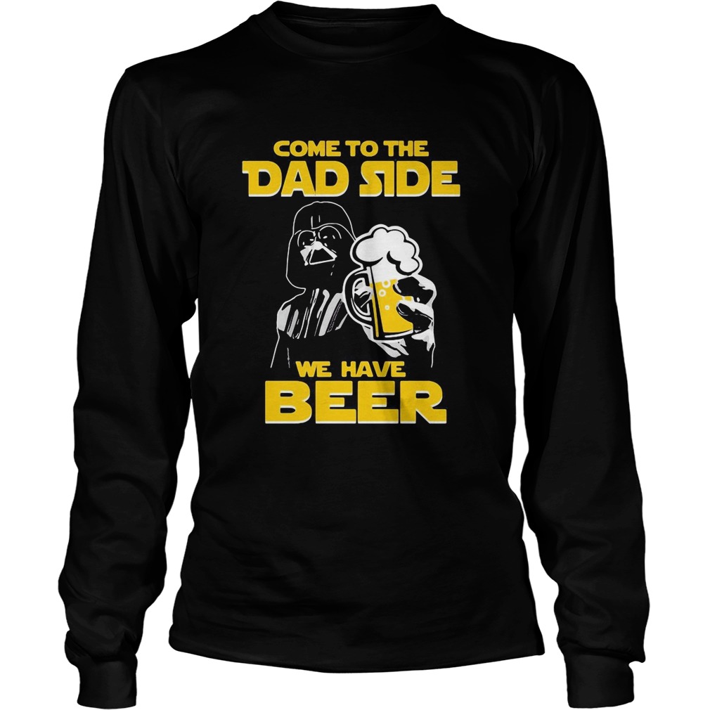 Star wars darth vader come to the dark side we have beer Long Sleeve