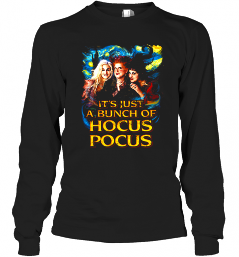 Starry Night It'S Just A Bunch Of Hocus Pocus T-Shirt Long Sleeved T-shirt 