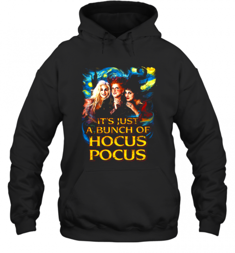 Starry Night It'S Just A Bunch Of Hocus Pocus T-Shirt Unisex Hoodie