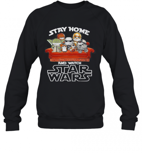 Stay Home And Watch Star Wars Mask T-Shirt Unisex Sweatshirt