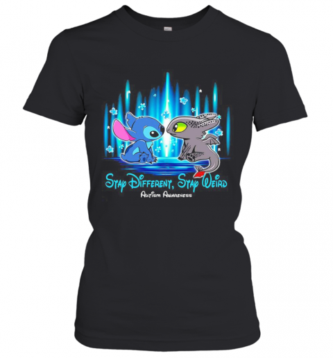 Stitch And Toothless Stay Different Stay Weird Autism Awareness T-Shirt Classic Women's T-shirt