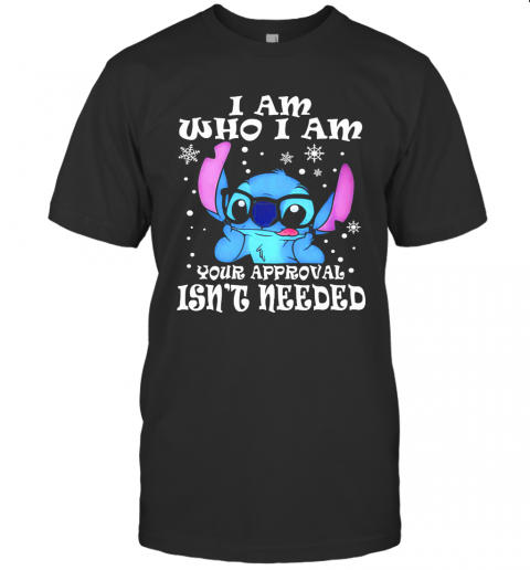 Stitch I Am Who I Am Your Approval Isn'T Needed Snow T-Shirt