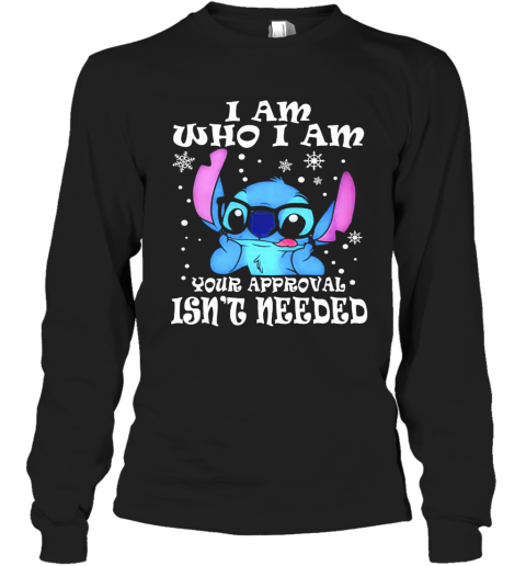 Stitch I Am Who I Am Your Approval Isn'T Needed Snow T-Shirt Long Sleeved T-shirt 