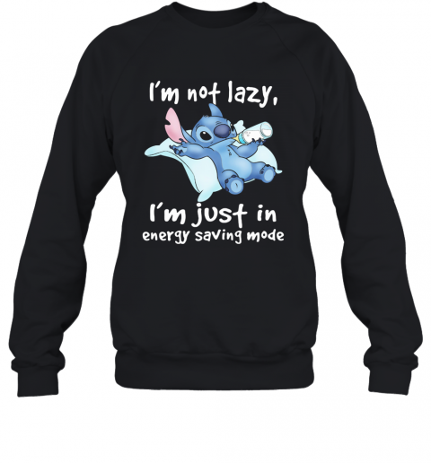 Stitch I'M Not Lazy I'M Just In Energy Saving Mode T-Shirt Unisex Sweatshirt