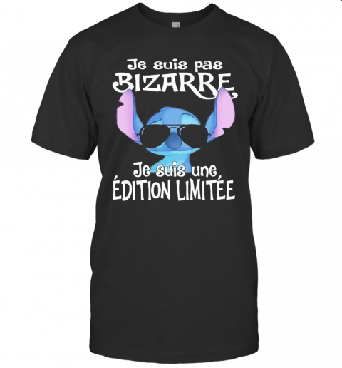 Stitch Je Suis Pas Bizarre Je Suis Une Edition Limitee T-Shirt
