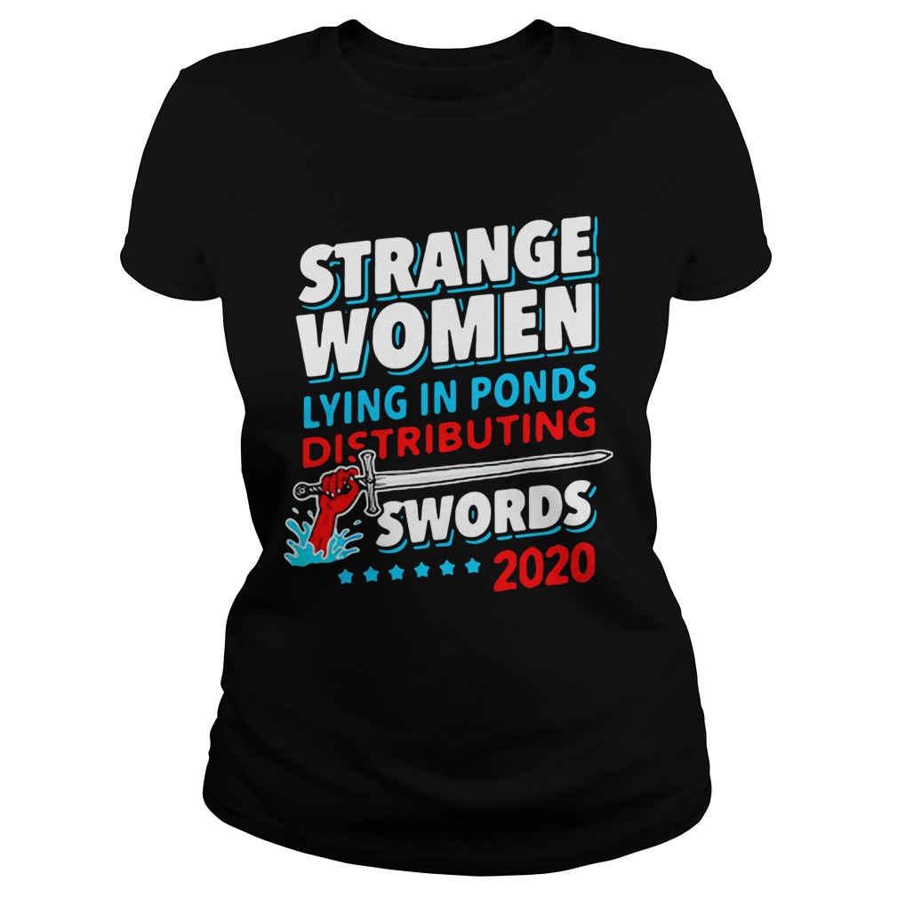 Strange Woman Lying In Ponds Distributing Swords 2020 Classic Ladies