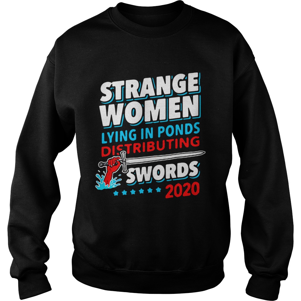 Strange Woman Lying In Ponds Distributing Swords 2020 Sweatshirt