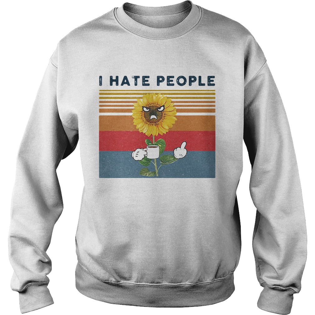 Sunflower angry I hate people vintage retro Sweatshirt