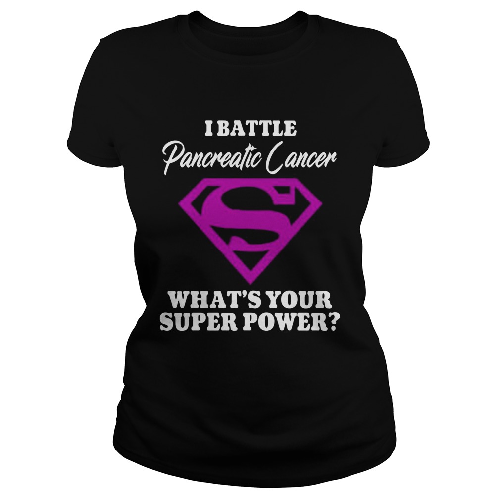 Superman i battle pancreatic cancer whats your superpower Classic Ladies