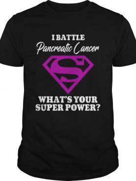 Superman i battle pancreatic cancer whats your superpower shirt