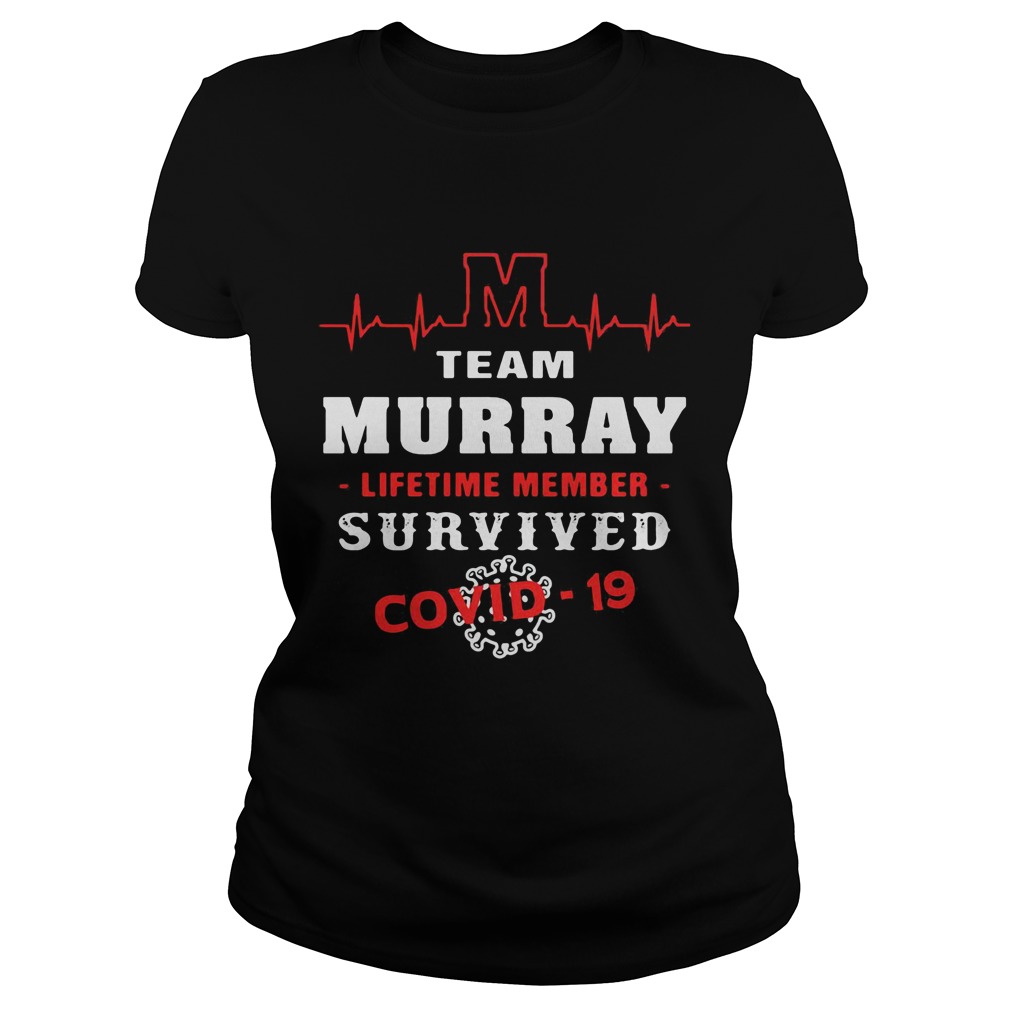 Team murray lifetime member survived Covid19 2020 Classic Ladies