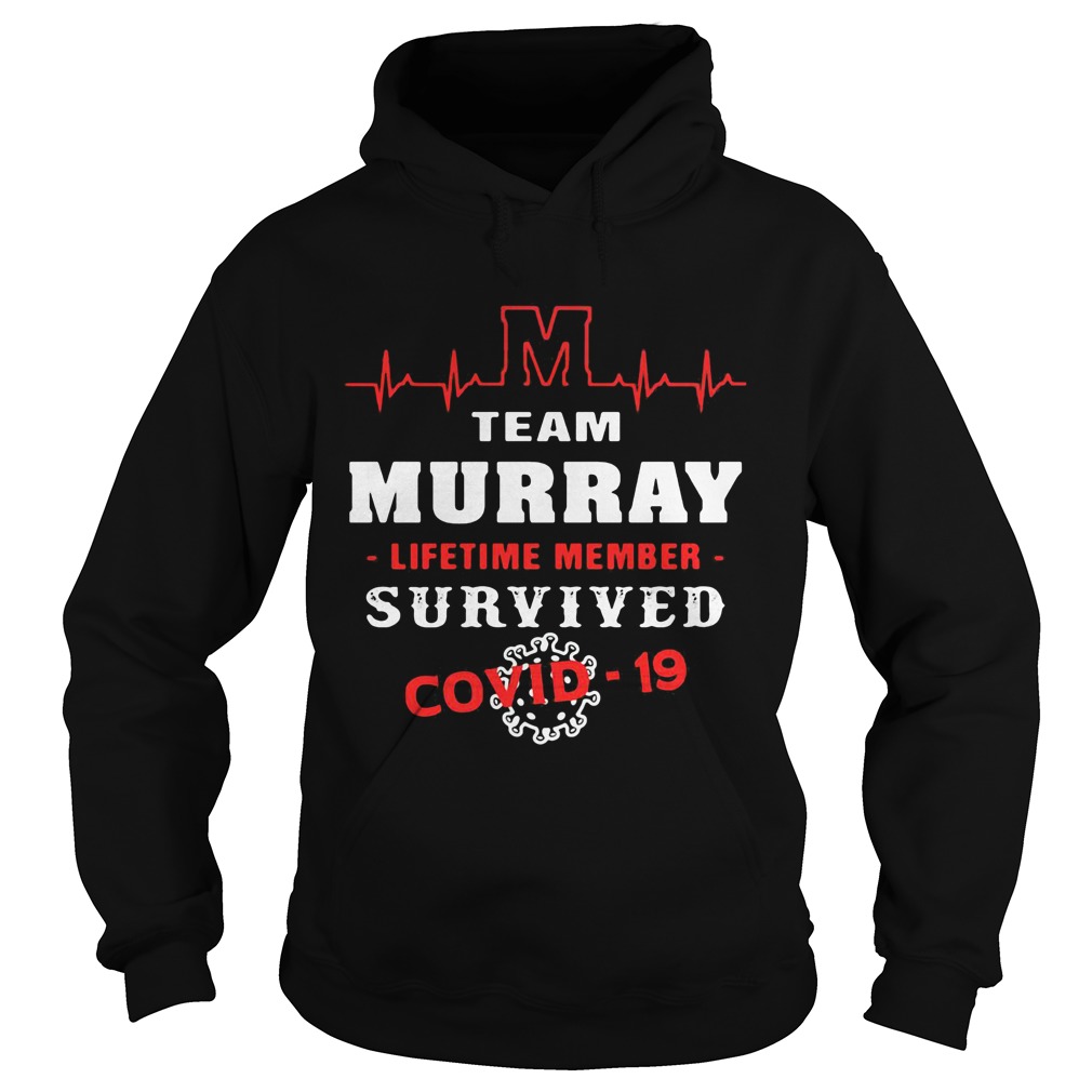 Team murray lifetime member survived Covid19 2020 Hoodie