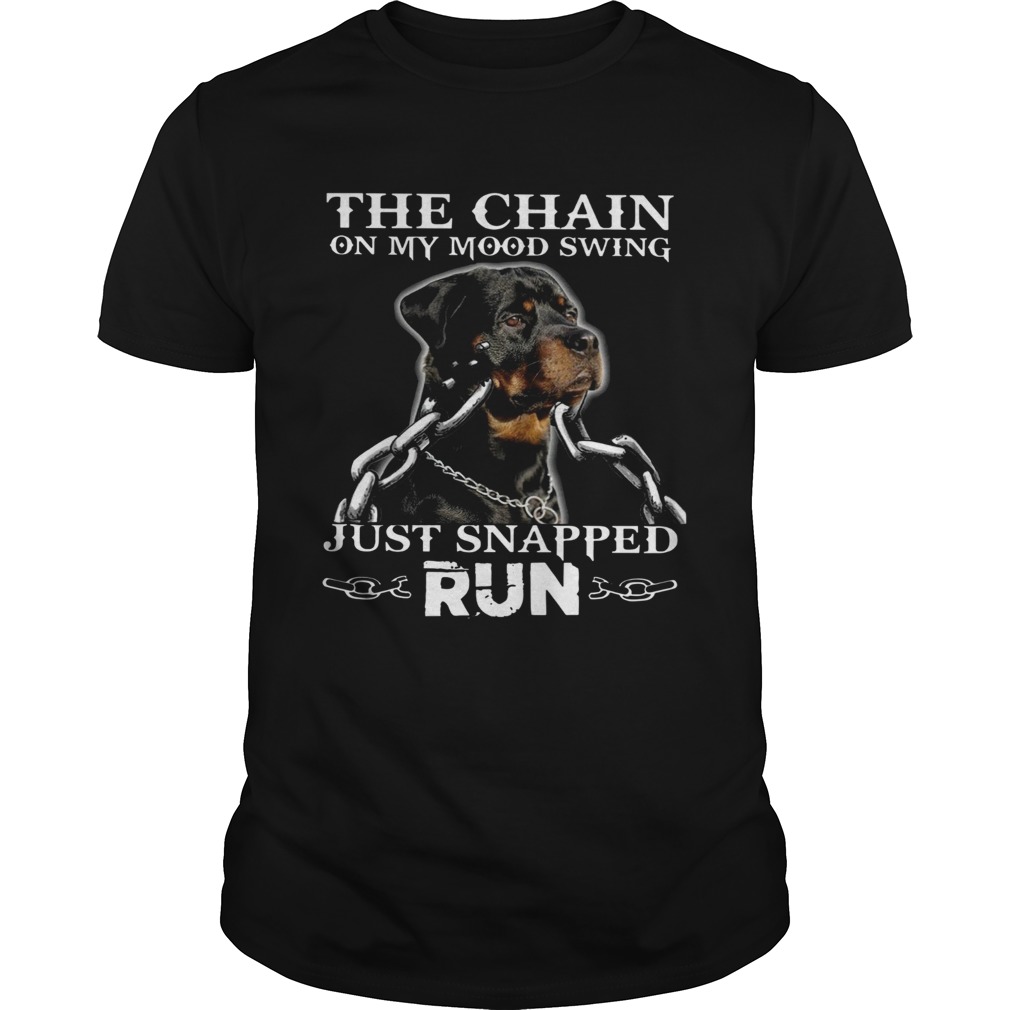 The Chain On My Mood Swing Just Snapped Run Dog shirt