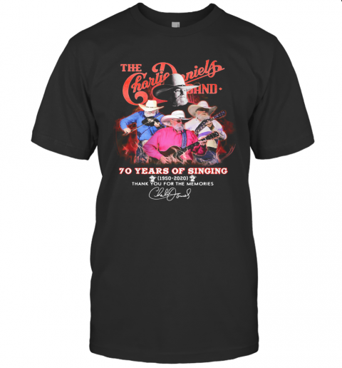 The Charlie Daniels Band 70 Years Of Singing 1950 2020 Thank You For The Memories Signature T-Shirt