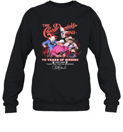 The Charlie Daniels Band 70 Years Of Singing 1950 2020 Thank You For The Memories Signature T-Shirt Unisex Sweatshirt