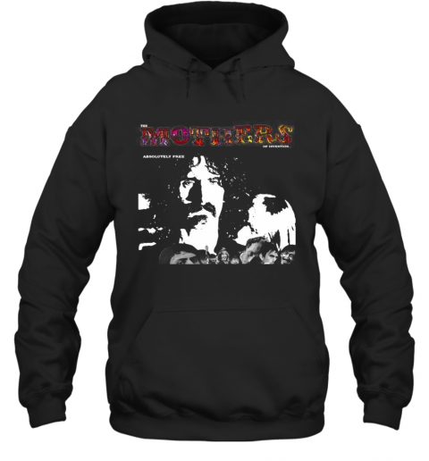 The Mothers Of Invention Absolutely Free T-Shirt Unisex Hoodie
