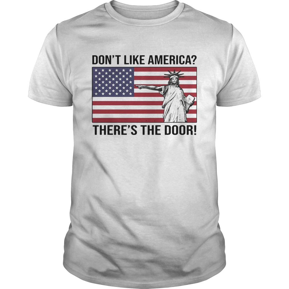 The statue of liberty dont like america theres the door flag shirt