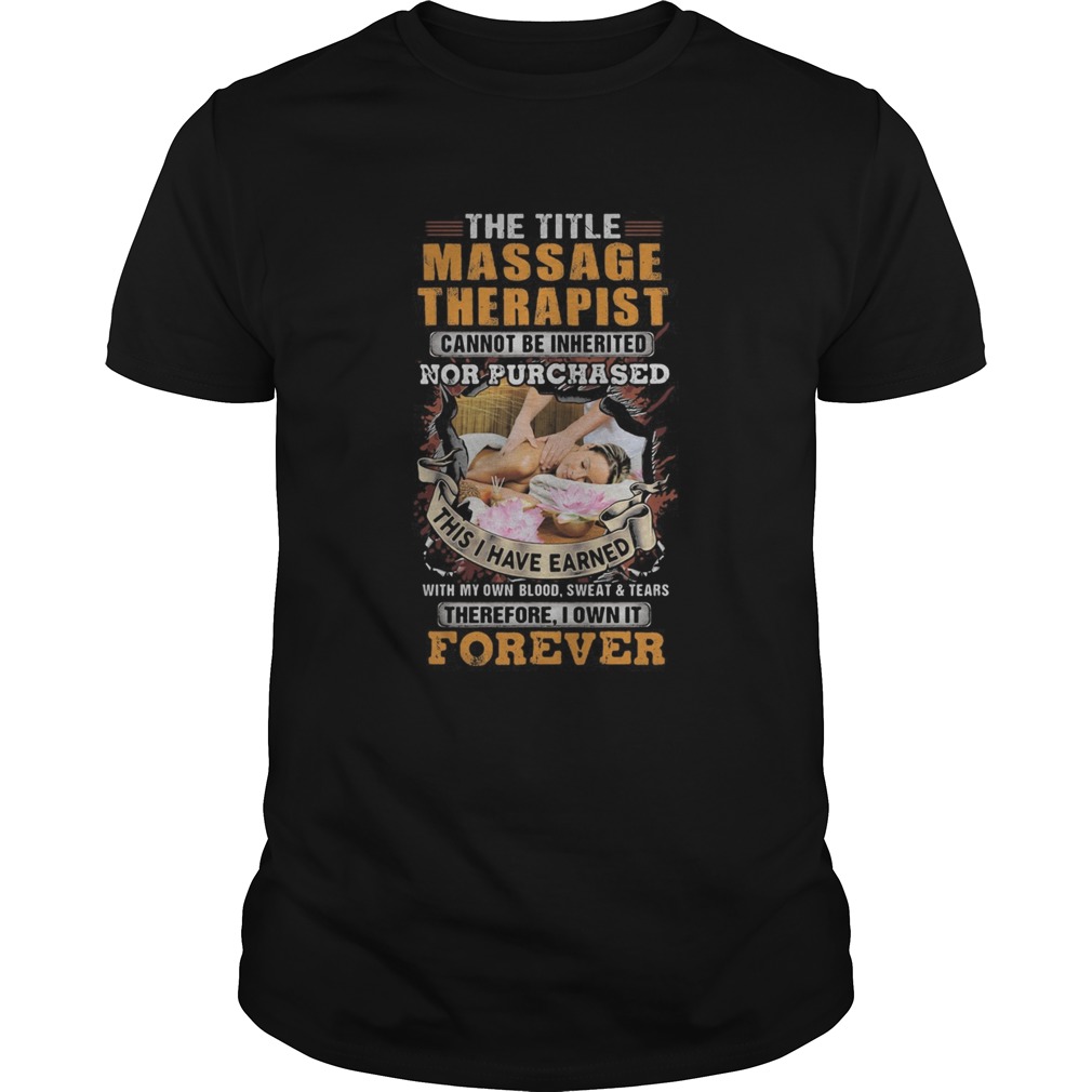 The title massage therapist nor purchased forever girl shirt