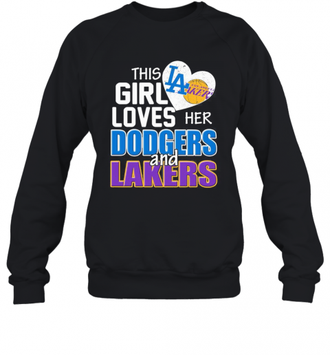This Girl Loves Her Dodgers And Lakers Heart T-Shirt Unisex Sweatshirt