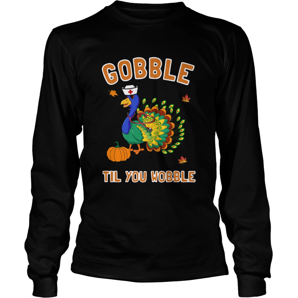 Turkey Gobble Til You Wobble Long Sleeve