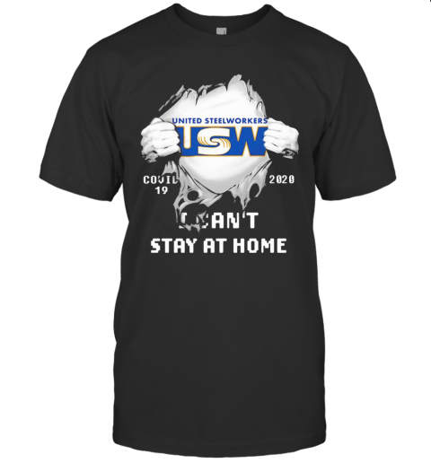 United Steelworkers USW I Can'T Stay At Home Covid 19 2020 Superman T ...