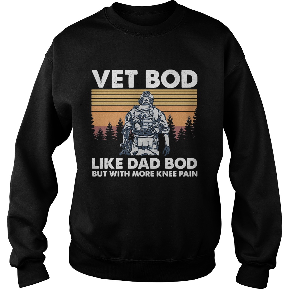 Vet bod like dad bod but with more knee pain vintage retro Sweatshirt