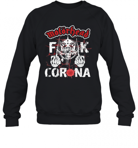 Viking Skull Motorhead Fuck Coronavirus T-Shirt Unisex Sweatshirt