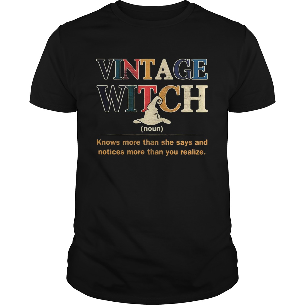 Vintage witch knows more than she says and noticed more than you realize shirt