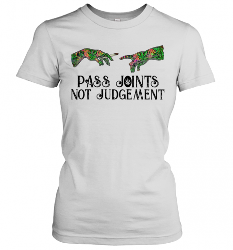Weed Pass Joints Not Judgement T-Shirt Classic Women's T-shirt