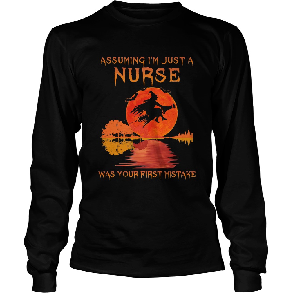 Witch assuming Im just a nurse was your first mistake moon blood Long Sleeve