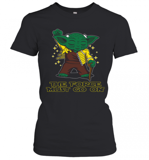 Yoda Freddie Mercury The Force Must Go On T-Shirt Classic Women's T-shirt