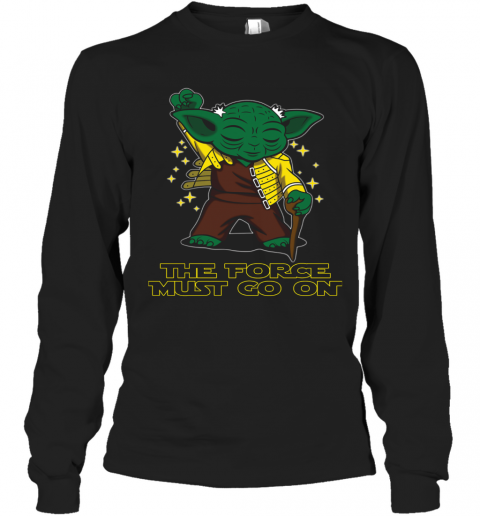 Yoda Freddie Mercury The Force Must Go On T-Shirt Long Sleeved T-shirt 