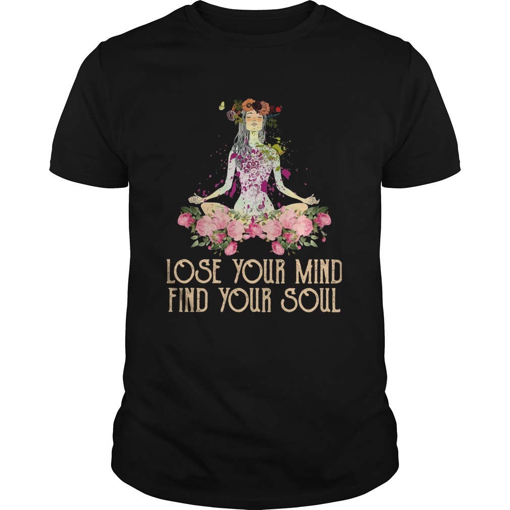 Yoga Lose Your Mind Find Your Soul shirt